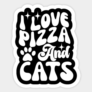 I Love Pizza and Cats Funny Pizza Lover Sticker